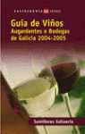 GUIA DE VIÑOS, AUGARDENTES E BODEGAS DE GALICIA 2004-2005
