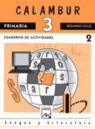 CALAMBUR, 3º PRIMARIA. CUADERNO 2. LENGUA Y LITERATURA 3 EDUCACION PRIMARIA. CUADERNO DE ACTIVIDES