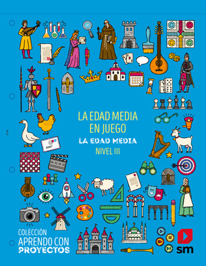 LA EDAD MEDIA EN JUEGO. (NIVEL 3). 5 PRIMARIA. APRENDO CON PROYECTOS