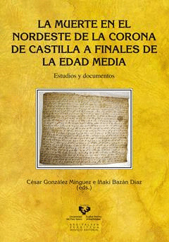 LA MUERTE EN EL NORDESTE DE LA CORONA DE CASTILLA A FINALES DE LA EDAD MEDIA. ES