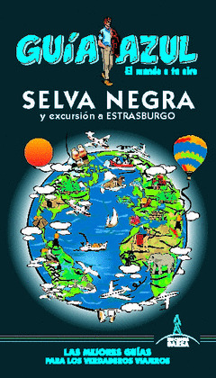 SELVA NEGRA Y EXCURSIÓN A ESTRASBURGO. GUÍA AZUL EL MUNDO A TU AIRE (2019)