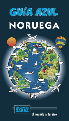 NORUEGA. GUÍA AZUL EL MUNDO A TU AIRE