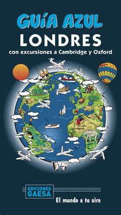 LONDRES. GUÍA AZUL EL MUNDO A TU AIRE