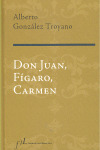DON JUAN, FIGARO, CARMEN