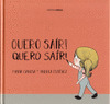 QUERO SAIR ! QUERO SAIR !