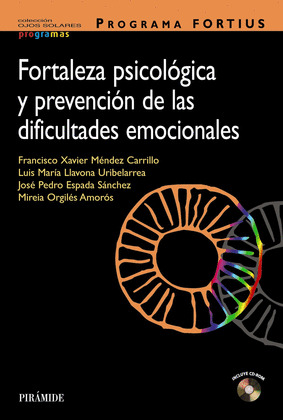 PROGRAMA FORTIUS: ORTALEZA PSICOLOGICA Y PREVENCION DE LAS DIFICULTADES EMOCIONALES