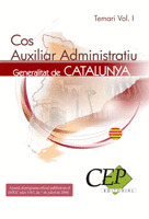 TEMARI OPOSICIONS VOL.I. COS AUXILIAR ADMINISTRATIU. GENERALITAT DE CATALUNYA
