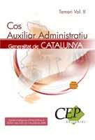 TEMARI OPOSICIONS VOL.II. COS AUXILIAR ADMINISTRATIU. GENERALITAT DE CATALUNYA