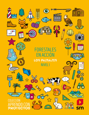 SD ALUMNO. FORESTALES EN ACCION. LOS PAISAJES. NIVEL I. APRENDO CON PROYECTOS