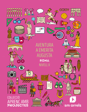 SD PROFESOR. AVENTURA A EMERITA AUGUSTA. NIVELL II. PRIMARIA. APRENC AMB PROJECT