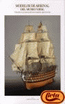 MODELOS DE ARSENAL DEL MUSEO NAVAL: EVOLUCIÓN DE LA CONSTRUCCIÓN NAVAL ESPAÑOLA, SIGLOS XVII-XVIII