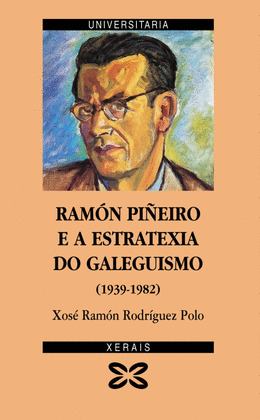 RAMÓN PIÑEIRO E A  ESTRATEXIA DO GALEGUISMO (1939-1982)