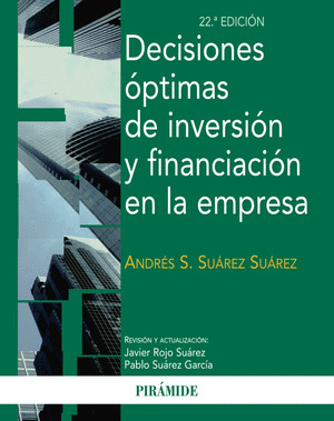 DECISIONES ÓPTIMAS DE INVERSIÓN Y FINANCIACIÓN EN LA EMPRESA (22ª EDICIÓN, 2014)