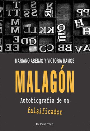 MALAGON. AUTOBIOGRAFIA DE UN FALSIFICADOR