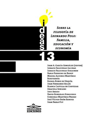 SOBRE LA FILOSOFIA DE LEONARDO POLO: FAMILIA, EDUCACION Y ECONOMIA