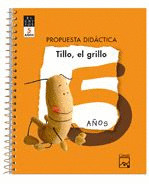 PROYECTO BICHITOS, TILLO, EL GRILLO, EDUCACIÓN INFANTIL, 5 AÑOS. PROPUESTA DIDÁC