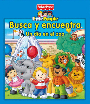 BUSCA Y ENCUENTRA: UN DIA EN EL ZOO (FISHER PRICE LITTLE PEOPLE)
