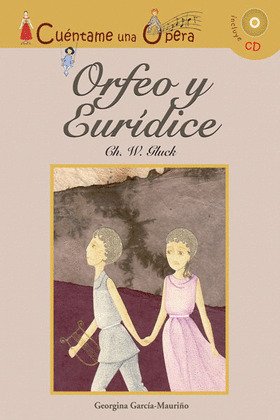 ORFEO Y EURIDICE - CUENTAME UNA OPERA