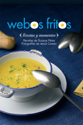 WEBOS FRITOS: RECETAS Y MOMENTOS