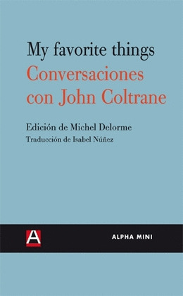 MY FAVORITE THINGS, CONVERSACIONES CON JOHN COLTRANE