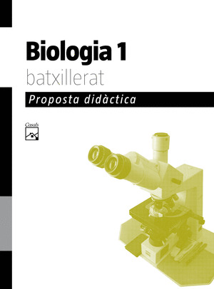 BIOLOGIA, 1 BATXILLERAT. PROPOSTA DIDÀCTICA