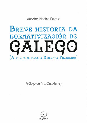 BREVE HISTORIA DA NORMATIVIZACIÓN DO GALEGO