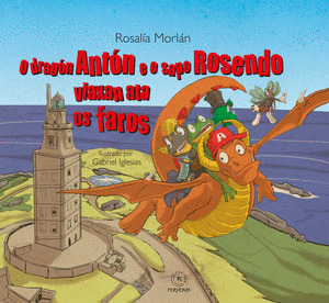 DRAGÓN ANTÓN E O SAPO ROSENDO VIAXAN ATA OS FAROS, O