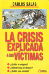CRISIS EXPLICADA A SUS VICTIMAS, LA
