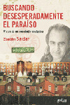 BUSCANDO DESESPERADAMENTE EL PARAISO