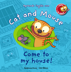 APRENDO INGLÉS CON CAT AND MOUSE: COME TO MY HOUSE