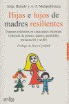 HIJAS E HIJOS DE MADRES RESILIENTES. TRAUMAS INFANTILES