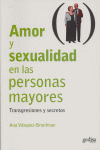 AMOR Y SEXUALIDAD EN LAS PERSONAS MAYORES. TRANSGRESIONES Y SECRETOS