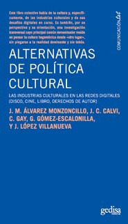 ALTERNATIVAS DE POLITICA CULTURAL. INDUSTRIAS CULTURALES