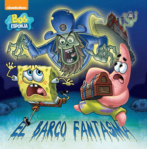 BOB ESPONJA. EL BARCO FANTASMA