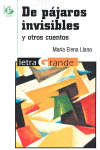 DE PAJAROS INVISIBLES Y OTROS CUENTOS - LETRA GRANDE