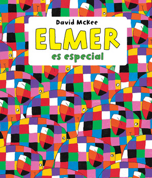 ELMER ES ESPECIAL (ELMER. RECOPILATORIO DE ALBUMES ILUSTRADOS)