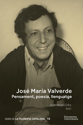JOSÉ MARÍA VALVERDE: PENSAMENT, POESIA, LLENGUATGE