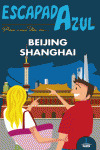 BEIJING Y SHANGAI GUÍA ESCAPADA AZUL (2013)