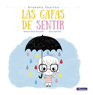 LAS GAFAS DE SENTIR (GRANDES PASITOS. ALBUM ILUSTRADO)