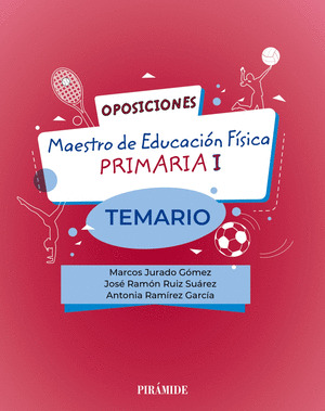 OPOSICIONES. MAESTRO DE EDUCACIÓN FÍSICA EN EDUCACIÓN PRIMARIA I. TEMARIO