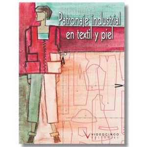 PATRONAJE INDUSTRIAL EN TEXTIL Y CUERO