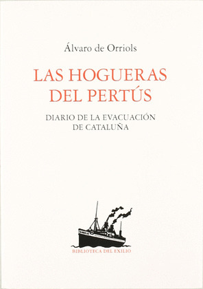 HOGUERAS DEL PERTUS, LAS (DIARIO EVACUACION CATALUÑA)