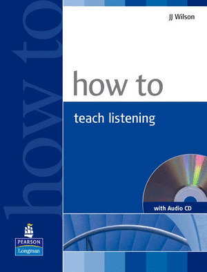 HOW TO TEACH LISTENING (WITH AUDIO CD)