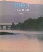 EBRO: EL RIO Y LA VIDA
