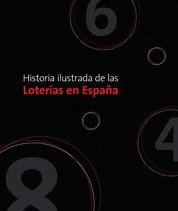 HISTORIA ILUSTRADA DE LAS LOTERIAS EN ESPAÑA