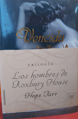TRILOGÍA LOS HOMBRES DE ROXBURY HOUSE: VENCIDA. RENDIDA. INDÓMITA
