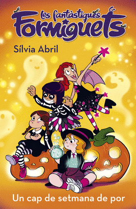CAP DE SETMANA DE POR, UN (LES FANTASTIQUES FORMIGUETS 3)