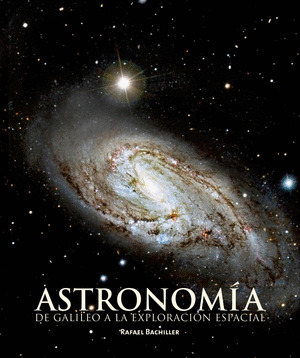 ASTRONOMIA.  DE GALILEO A LA EXPLORACION ESPACIAL