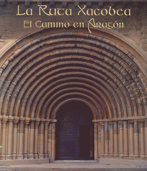 RUTA XACOBEA. EL CAMINO EN ARAGÓN
