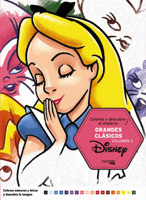 COLOREA Y DESCUBRE EL MISTERIOS: GRANDES CLÁSICOS DISNEY, VOLUMEN 3